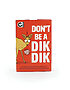 Don’t Be A Dik Dik Card Game