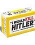 I Would Kill Hitler