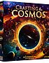 Crafting the Cosmos